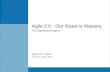 Agile 2.0 - Our Road to Mastery