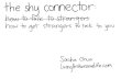 The Shy Connector (update)