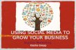 Using Social Media To Grow Your Business