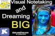 Visual Notetaking and Dreaming Big (Dec 2013)