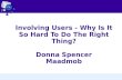 Involving users - Why is it so hard to do the right thing?