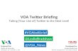 Twitter Briefing for Voice of America