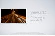Visibilité 2.0 : e-marketing reloaded ! (version actualisée 2011)