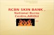 Rcbn skin bank by Dr. Sunil Keswani, National Burns Centre, Airoli