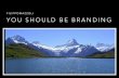 You should be branding - A simple way to Personal Branding