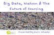 Big Data, Watson & The Future of Sourcing