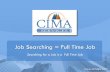 Job Search = Full Time Job