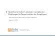 Health Care Reform - Compliance Challenges & Opportunities