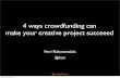 4 ways crowdfunding can make your creative project succeed