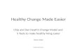 Healthy Change Made Easier