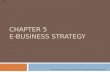 Chap 05: E-business strategy