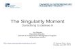 The Singularity Moment - Something to believe in