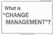 What is "CHANGE MANAGEMENT"?