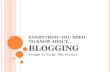 All You Need To Know About Blogging