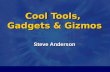 Cool Tools, Gadgets & Gizmos