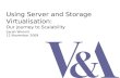 Using Server and Storage Virtualisation: Our journey to scalability