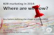 B2B Marketing in 2014 - What's Changing? Joel Harrison, B2B Marketing