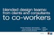 Blended design teams: from clients and consultants to co-workers
