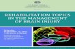 Rehabilitation Topics in the Management of Brain Injury