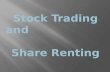 Stock Trading and Share Renting