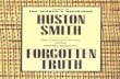 Huston Smith - Forgotten Truth - The Common Vision of the Worlds Religions
