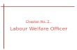 Chpter 2 - Labour Welfare Officer