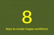 8 keys to creating a happy workforce
