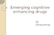 Emerging Cognitive Enhancing Drugs