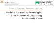 Presentation: MLearn 2008  Mobile Learning Foresight