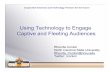 Using Technology to Engage Fleeting and Captive Audiences