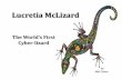 Lucretia McLizard - The world's first cyber lizard