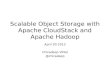 Scalable Object Storage with Apache CloudStack and Apache Hadoop