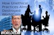 How Unethical Practices Almost Destroyed World Com