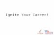 Ignite Your Career! An Online Information Session