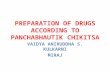 PREPARATION OF AYURVEDA DRUGS ACCORDING TO PANCHABHAUTIK CHIKITSA