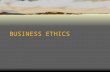 BUSINESS ETHICS.ppt