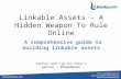 Linkable assets   a hidden weapon to rule online