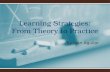 Learning strategies from theory to practice