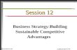Session 12 Business Strategy:Building Sustainable Competitive ...