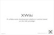XWiki: A web development runtime platform