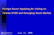 Foreign Issuer Applying for Listing on Taiwan GTSM and ...