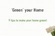 9 tips to make your home green