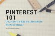 Pinterest 101: Or, How To Make Life More Pinteresting