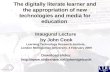 The digitally literate learner and the appropriation of new technologies and media for education