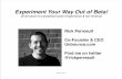How to Experiment your Way Out of Beta by