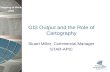 Stuart Miller - GIS Output and the Role of Cartography