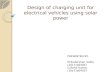 Design of charging unit for electrical vehicles using solar power