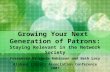 Growing Your Next Generation of Patrons 1