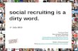 Social Recruiting is a dirty word