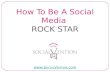 How To Be A #SocialMedia Rockstar!